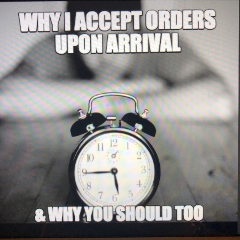 Please accept your orders when they arrive!!